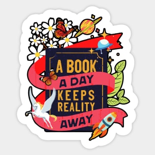 A Book A Day Keeps Reality Away Sticker